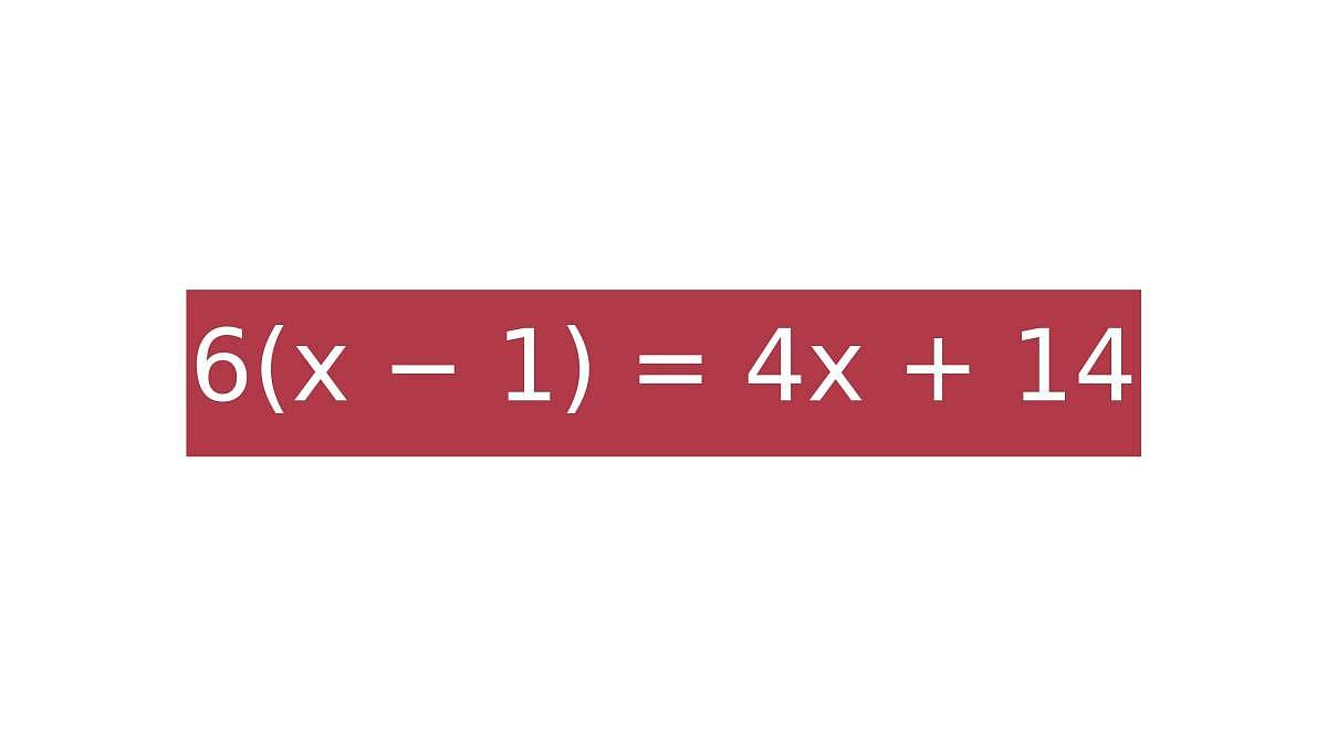 Tahle rovnice nachytá spoustu lidí: 6(x − 1) = 4x + 14. Dokážete ji vyřešit?