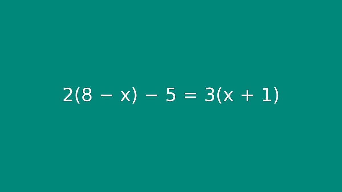 2(8 − x) − 5 = 3(x + 1): Většina lidí udělá chybu hned v první závorce