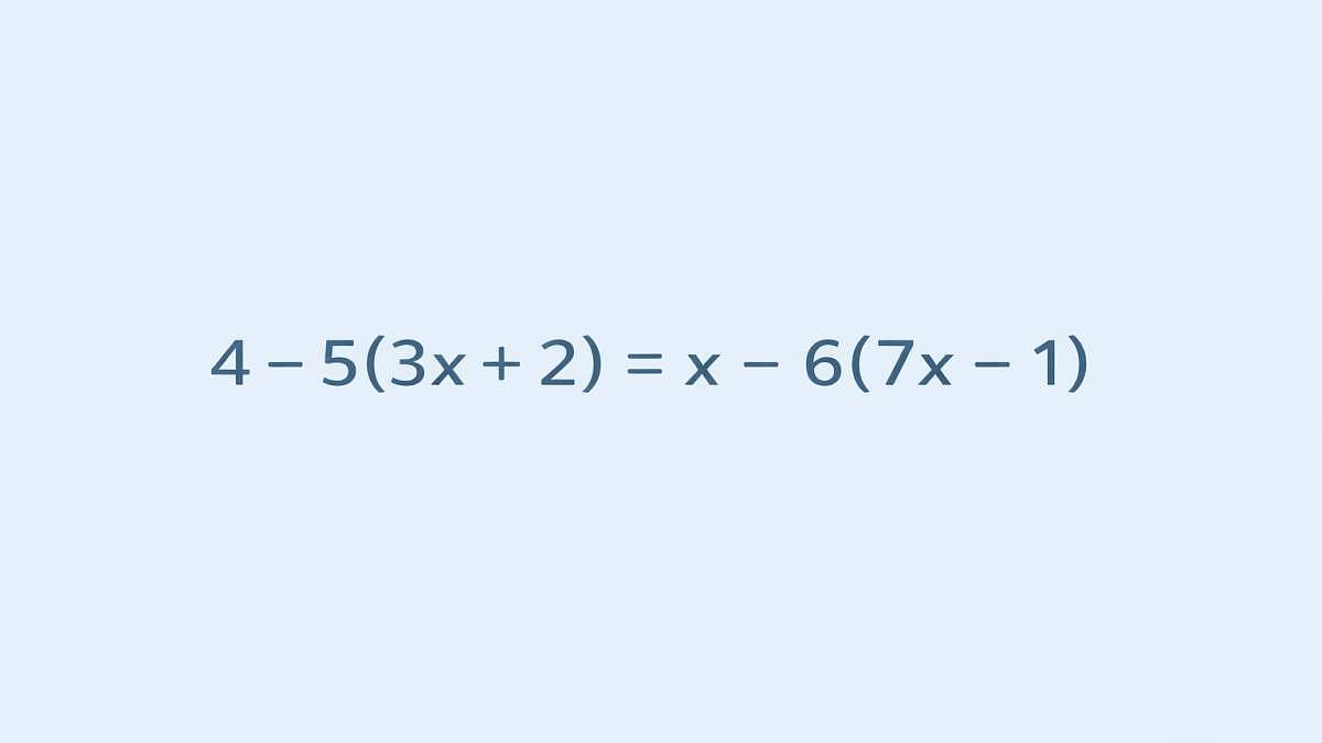 4 - 5(3x + 2) = x - 6(7x - 1): Tady většina lidí chybuje. Přijdete této rovnici na kloub?