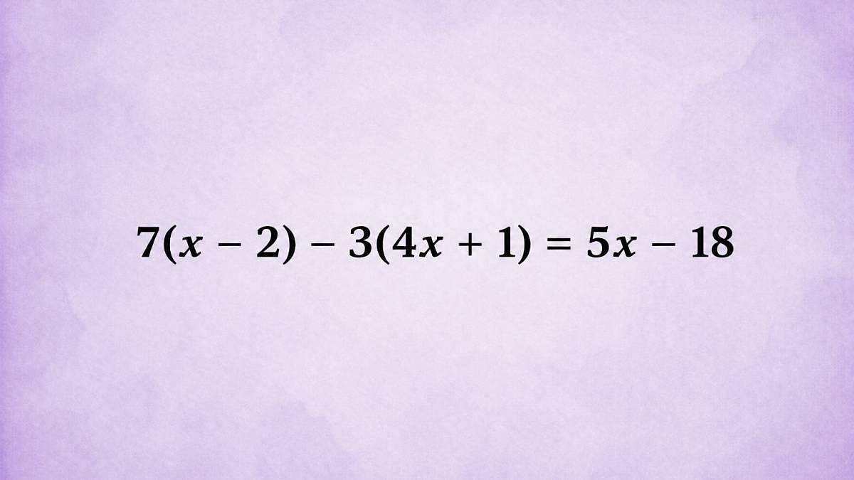 7(x - 2) - 3(4x + 1) = 5x - 18: Tady se základům matematiky nevyhnete