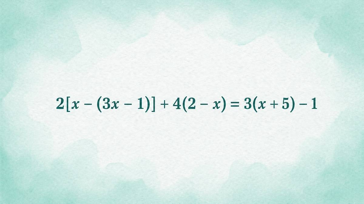 2 [x - (3x - 1)] + 4(2 - x) = 3(x + 5) - 1: Rovnice, která vám dost možná zamotá hlavu