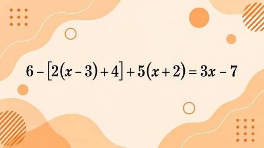 Závorka uvnitř závorky. Dokážete bez chyby rozplést rovnici 6 - [2(x - 3) + 4] + 5(x + 2) = 3x - 7?