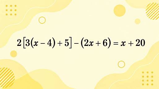 Dokážete ze spleti závorek v rovnici 2[3(x - 4) + 5] - (2x + 6) = x + 20 vytáhnout správný výsledek?