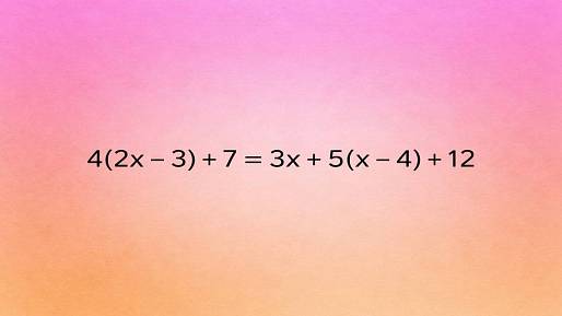 4(2x - 3) + 7 = 3x + 5(x - 4) + 12: Rovnice, která na konci každého zaskočí