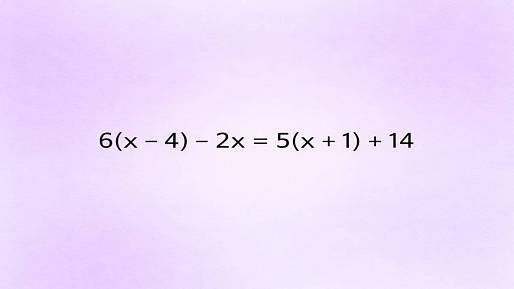 Zkuste vyřešit tuto rovnici: 6(x  4) – 2x = 5(x + 1) + 14. Možná vás donutí počítat znovu