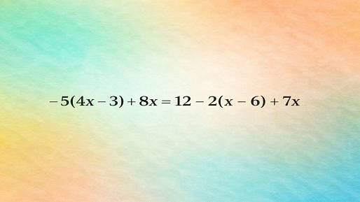 -5(4x - 3) + 8x = 12 - 2(x - 6) + 7x: Rovnice, ve které se ztratí většina čtenářů