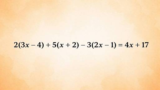Rovnice 2(3x - 4) + 5(x + 2) - 3(2x - 1) = 4x+17 - kolik vašich přátel by ji vyřešilo správně? Ukažte, jak jste na tom vy