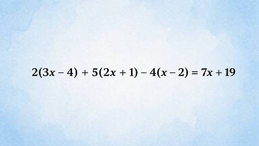 2(3x - 4) + 5(2x + 1) - 4(x - 2) = 7x + 19: Ukažte, co vám způsobily hodiny matematiky